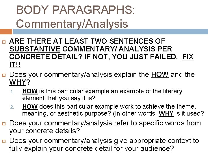 BODY PARAGRAPHS: Commentary/Analysis ARE THERE AT LEAST TWO SENTENCES OF SUBSTANTIVE COMMENTARY/ ANALYSIS PER