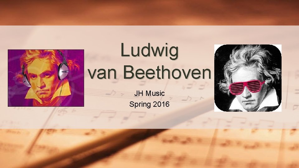 Ludwig van Beethoven JH Music Spring 2016 