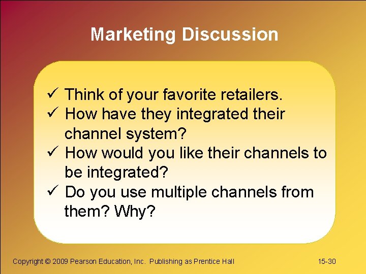 Marketing Discussion ü Think of your favorite retailers. ü How have they integrated their