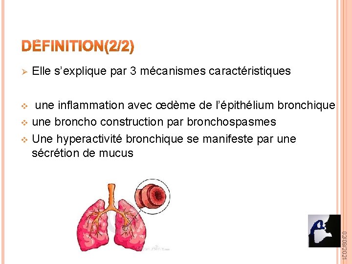 Ø Elle s’explique par 3 mécanismes caractéristiques une inflammation avec œdème de l’épithélium bronchique