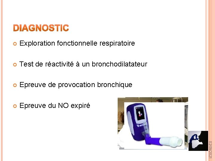  Exploration fonctionnelle respiratoire Test de réactivité à un bronchodilatateur Epreuve de provocation bronchique