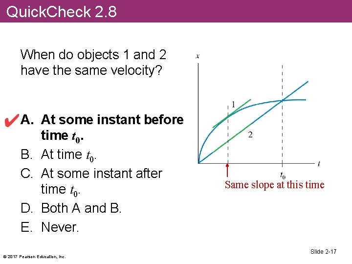 Quick. Check 2. 8 When do objects 1 and 2 have the same velocity?