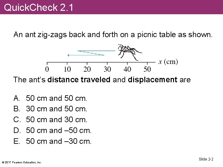 Quick. Check 2. 1 An ant zig-zags back and forth on a picnic table