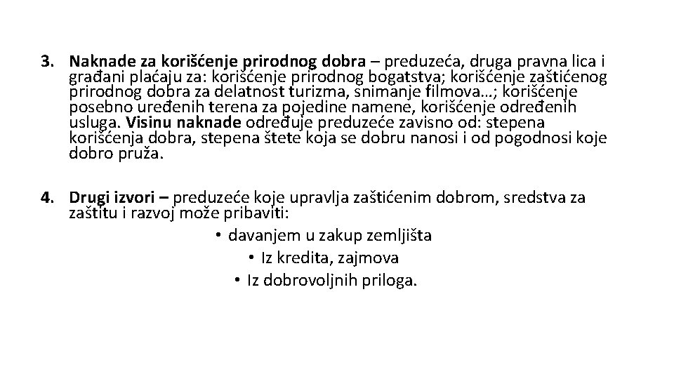 3. Naknade za korišćenje prirodnog dobra – preduzeća, druga pravna lica i građani plaćaju