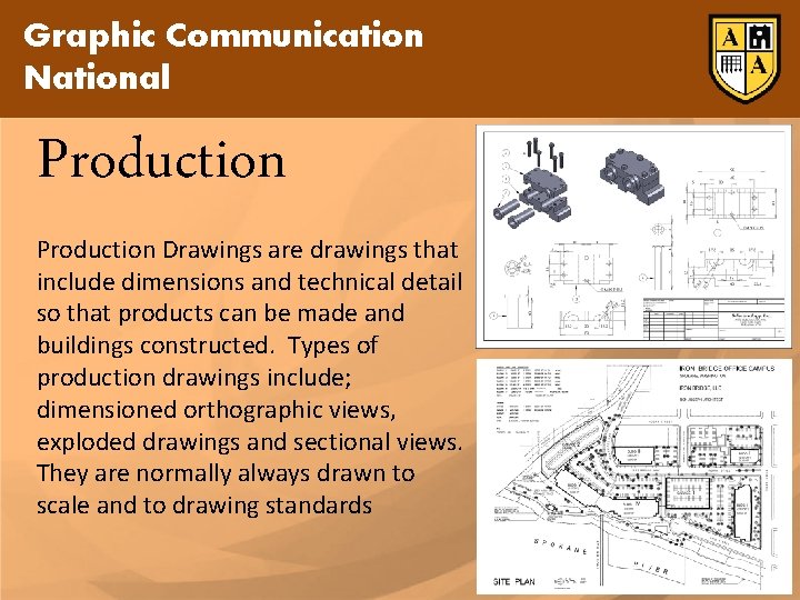 Graphic Communication National Production Drawings are drawings that include dimensions and technical detail so Graphic Communication National Production Drawings are drawings that include dimensions and technical detail so