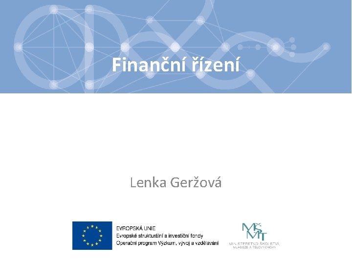Finanční řízení Lenka Geržová 