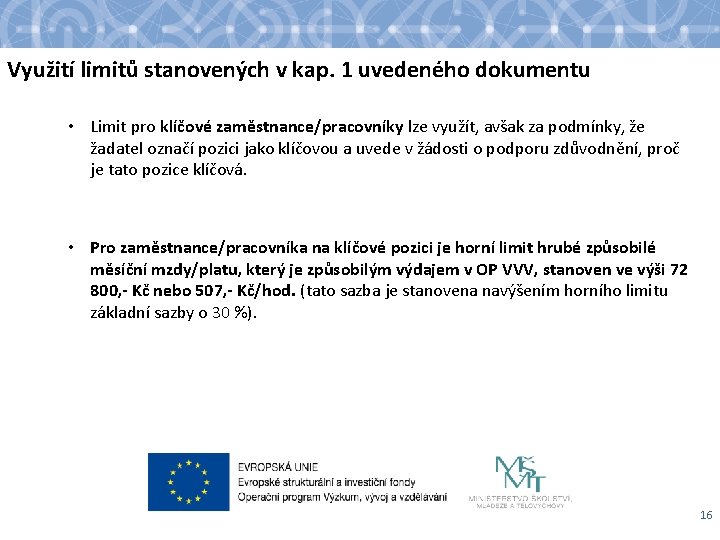 Využití limitů stanovených v kap. 1 uvedeného dokumentu • Limit pro klíčové zaměstnance/pracovníky lze