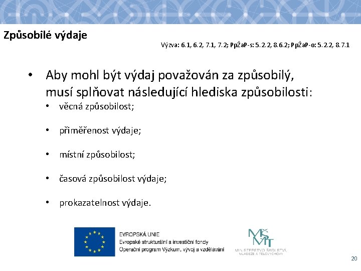 Způsobilé výdaje Výzva: 6. 1, 6. 2, 7. 1, 7. 2; PpŽa. P-s: 5.