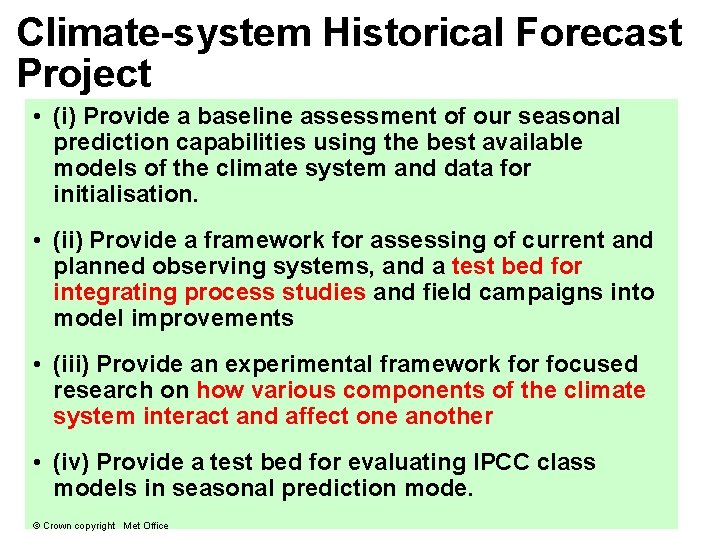 Climate-system Historical Forecast Project • (i) Provide a baseline assessment of our seasonal prediction