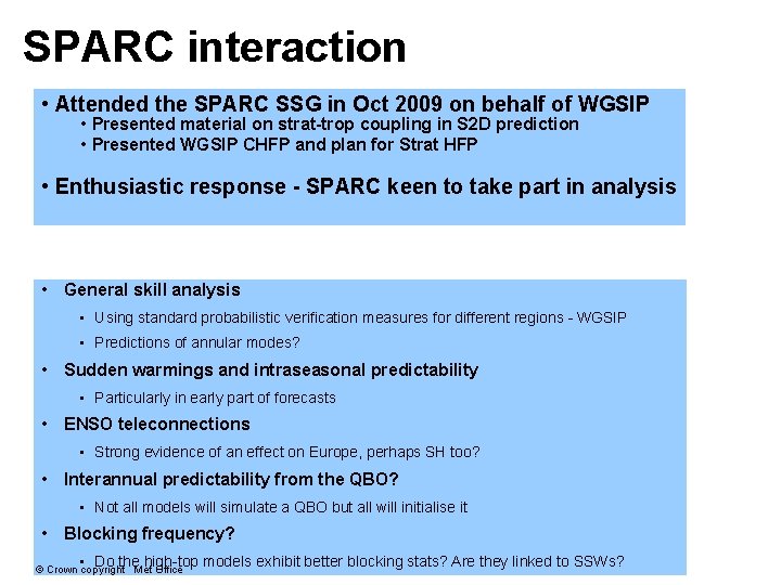 SPARC interaction • Attended the SPARC SSG in Oct 2009 on behalf of WGSIP