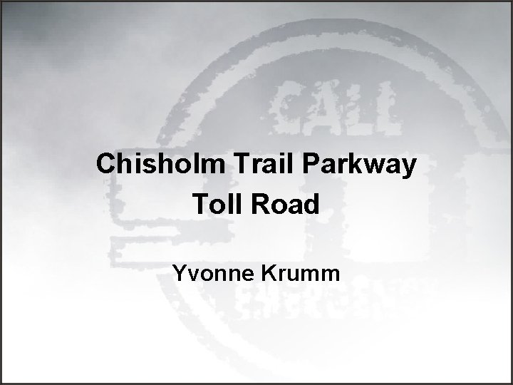 Chisholm Trail Parkway Toll Road Yvonne Krumm 
