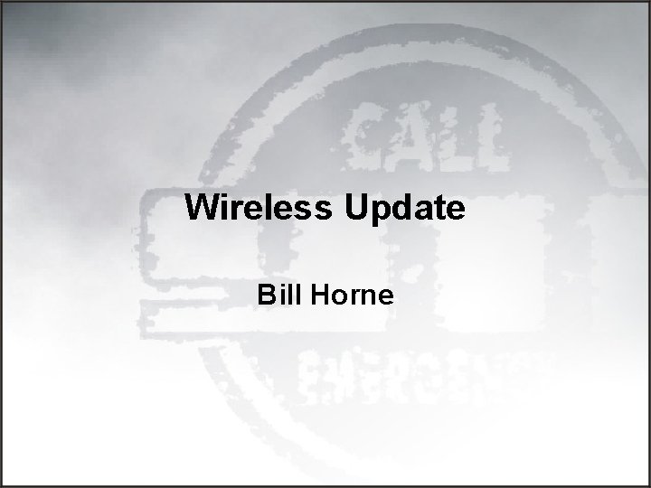 Wireless Update Bill Horne 