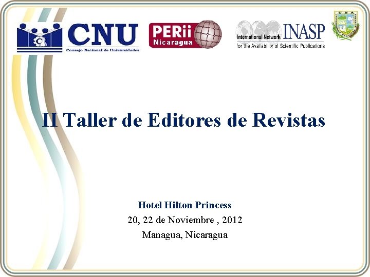 II Taller de Editores de Revistas Hotel Hilton Princess 20, 22 de Noviembre ,