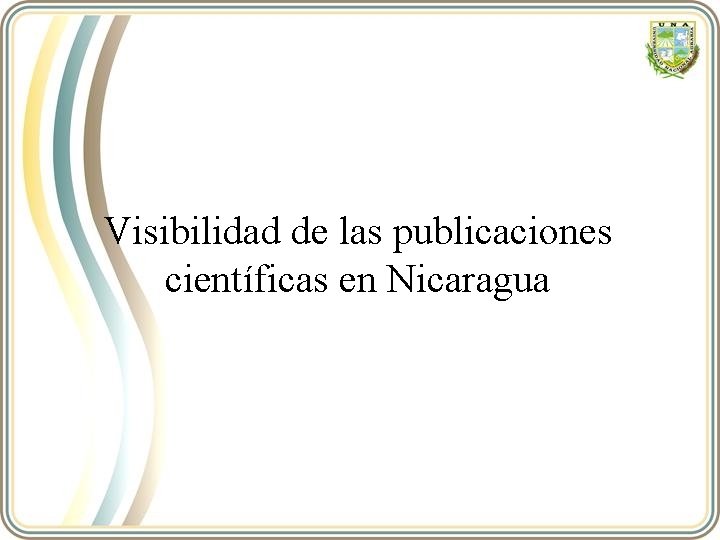 Visibilidad de las publicaciones científicas en Nicaragua 