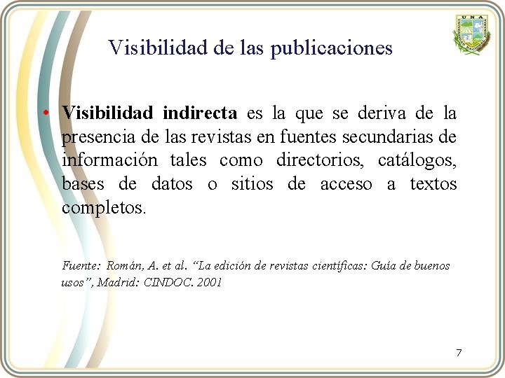 Visibilidad de las publicaciones • Visibilidad indirecta es la que se deriva de la