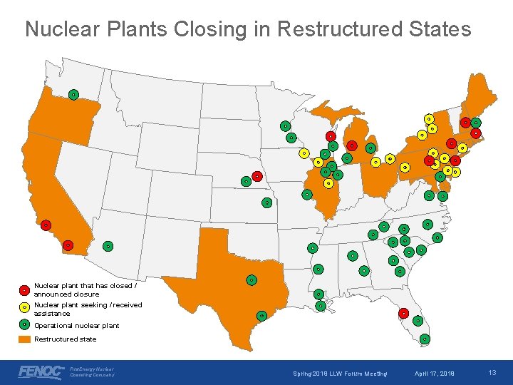 Nuclear Plants Closing in Restructured States Nuclear plant that has closed / announced closure