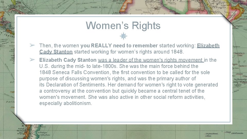 Women’s Rights ➢ Then, the women you REALLY need to remember started working: Elizabeth