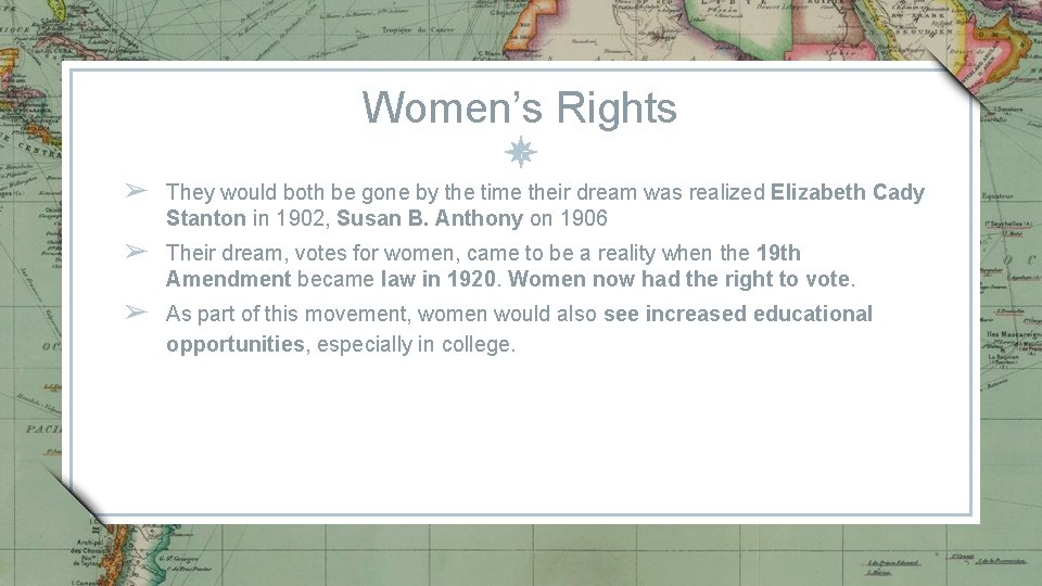 Women’s Rights ➢ They would both be gone by the time their dream was