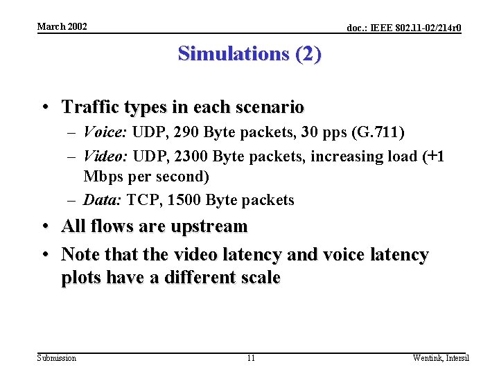 March 2002 doc. : IEEE 802. 11 -02/214 r 0 Simulations (2) • Traffic