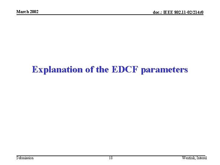 March 2002 doc. : IEEE 802. 11 -02/214 r 0 Explanation of the EDCF