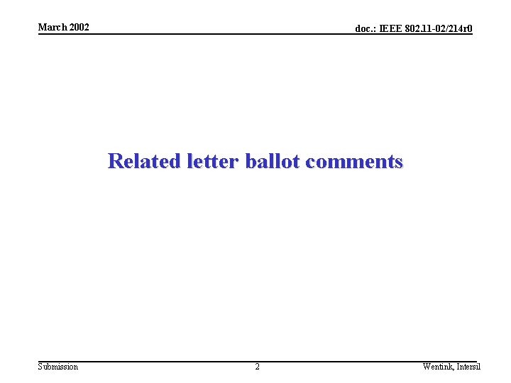 March 2002 doc. : IEEE 802. 11 -02/214 r 0 Related letter ballot comments