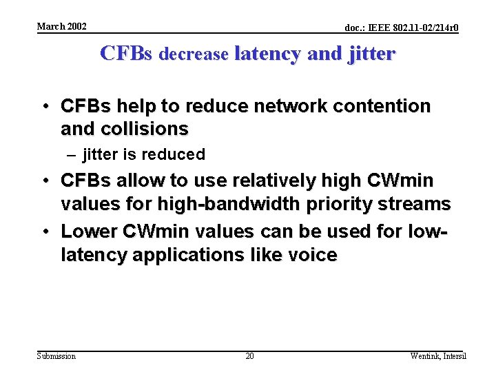 March 2002 doc. : IEEE 802. 11 -02/214 r 0 CFBs decrease latency and