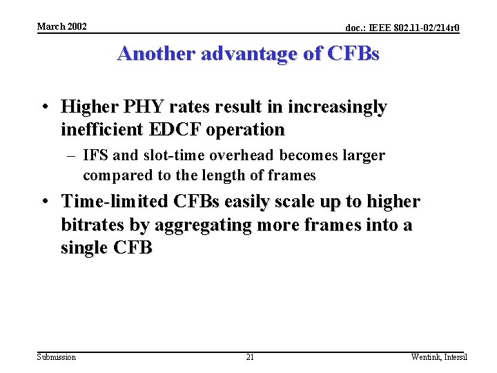 March 2002 doc. : IEEE 802. 11 -02/214 r 0 Another advantage of CFBs