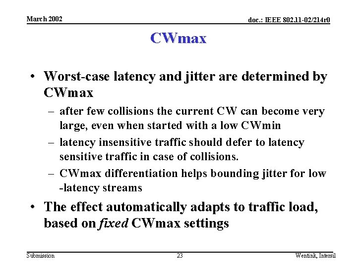 March 2002 doc. : IEEE 802. 11 -02/214 r 0 CWmax • Worst-case latency