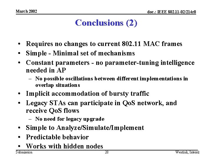 March 2002 doc. : IEEE 802. 11 -02/214 r 0 Conclusions (2) • •