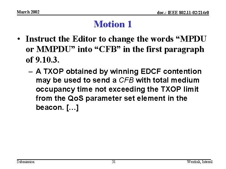 March 2002 doc. : IEEE 802. 11 -02/214 r 0 Motion 1 • Instruct