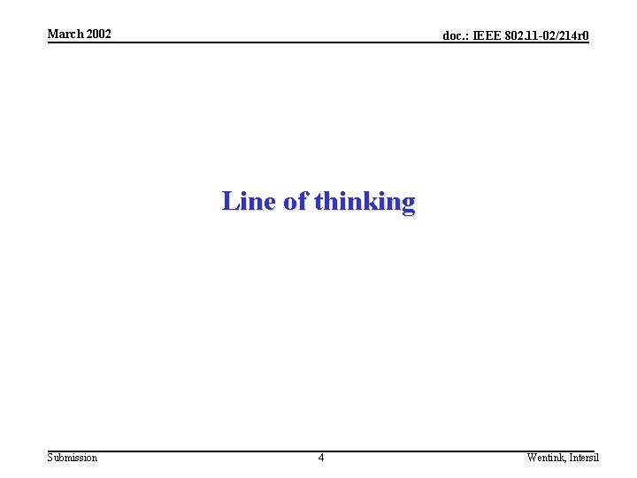 March 2002 doc. : IEEE 802. 11 -02/214 r 0 Line of thinking Submission