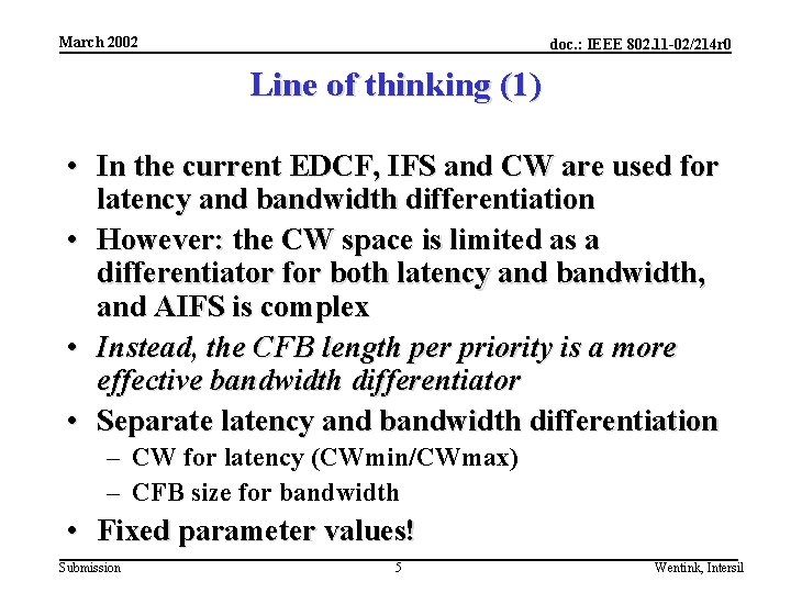March 2002 doc. : IEEE 802. 11 -02/214 r 0 Line of thinking (1)