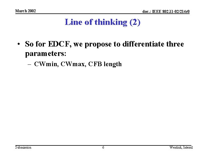 March 2002 doc. : IEEE 802. 11 -02/214 r 0 Line of thinking (2)