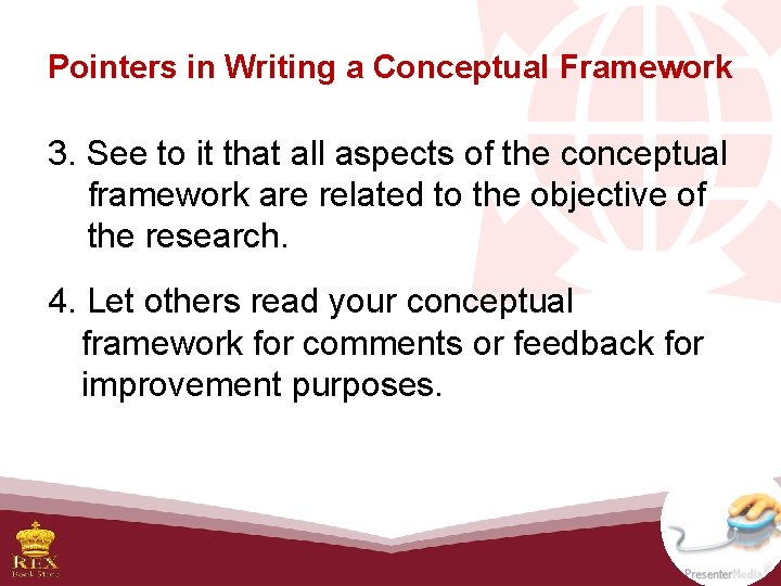 Pointers in Writing a Conceptual Framework 3. See to it that all aspects of