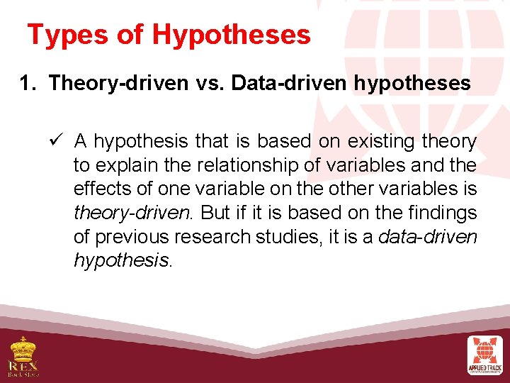Types of Hypotheses 1. Theory-driven vs. Data-driven hypotheses ü A hypothesis that is based