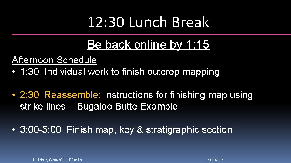 12: 30 Lunch Break Be back online by 1: 15 Afternoon Schedule • 1:
