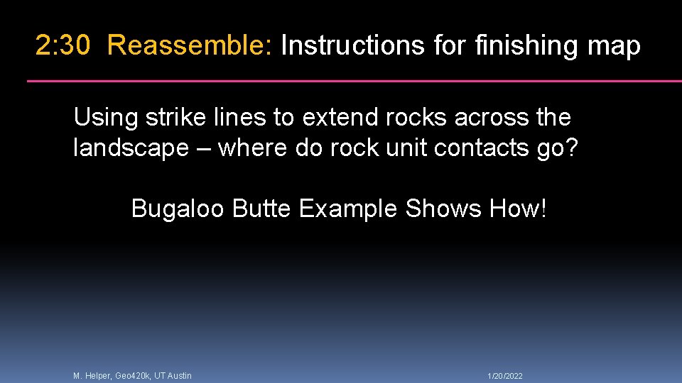 2: 30 Reassemble: Instructions for finishing map Using strike lines to extend rocks across