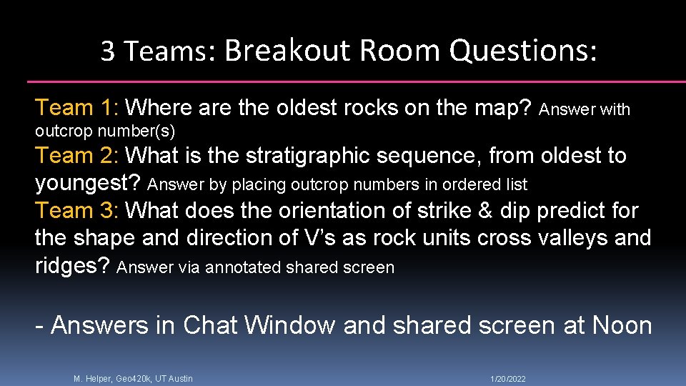 3 Teams: Breakout Room Questions: Team 1: Where are the oldest rocks on the