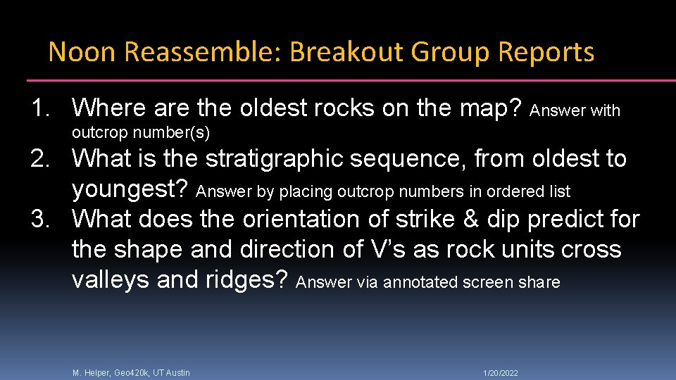 Noon Reassemble: Breakout Group Reports 1. Where are the oldest rocks on the map?