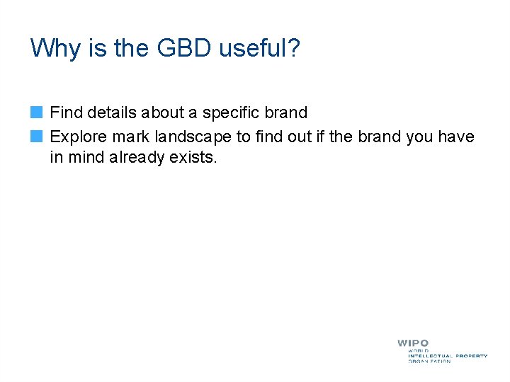 Why is the GBD useful? Find details about a specific brand Explore mark landscape