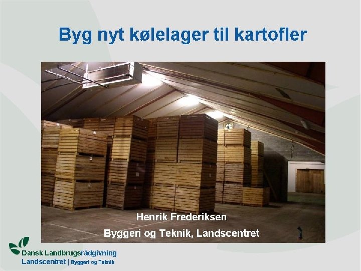 Dansk Landbrugsrådgivning Landscentret | Byggeri og Teknik 