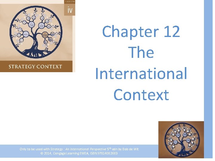 Chapter 12 The International Context Only to be used with Strategy : An International