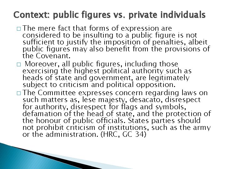 Context: public figures vs. private individuals � The mere fact that forms of expression
