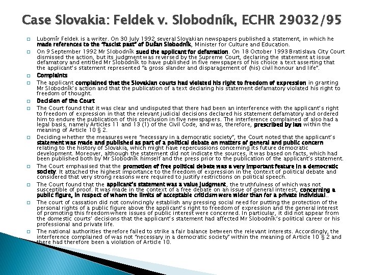 Case Slovakia: Feldek v. Slobodník, ECHR 29032/95 � � � Lubomír Feldek is a