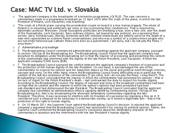 Case: MAC TV Ltd. v. Slovakia � � � The applicant company is the