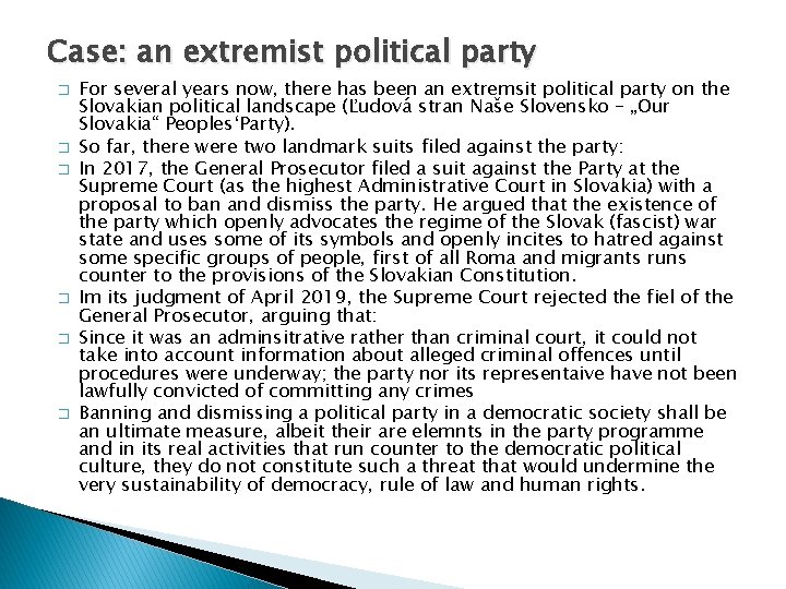 Case: an extremist political party � � � For several years now, there has