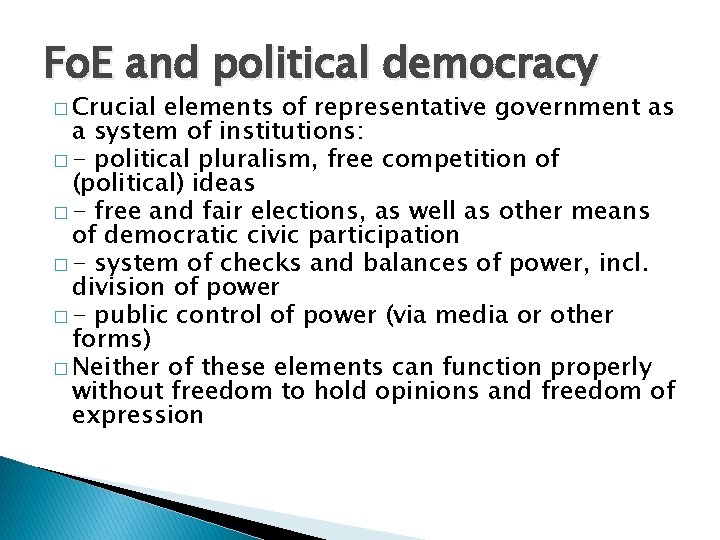 Fo. E and political democracy � Crucial elements of representative government as a system