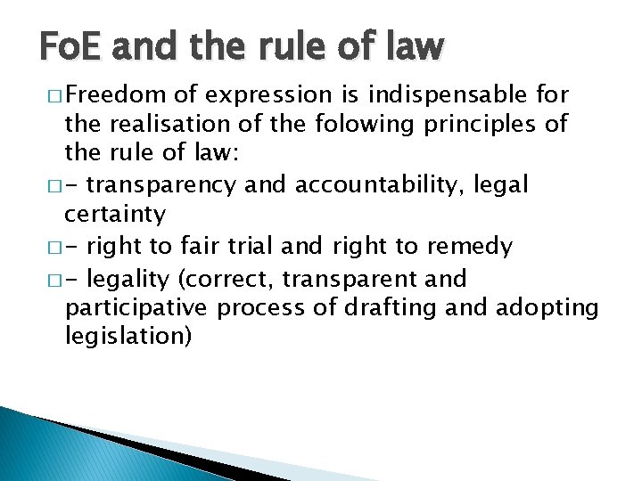 Fo. E and the rule of law � Freedom of expression is indispensable for