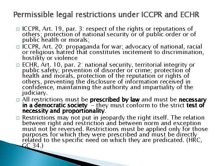 Permissible legal restrictions under ICCPR and ECHR � � � ICCPR, Art. 19, par.