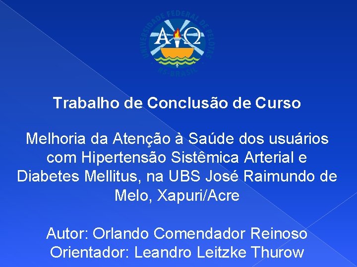 Trabalho de Conclusão de Curso Melhoria da Atenção à Saúde dos usuários com Hipertensão